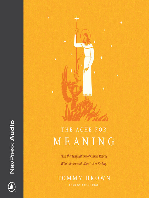 Title details for The Ache for Meaning by Tommy Brown - Available